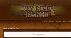 Desktop Screenshot of dryriverranch.com